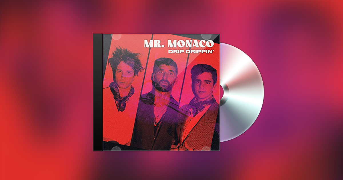 Mr. Monaco - Drip Drippin'